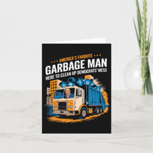 Trump Americas Favourite Garbage Man Trump In Tras Card