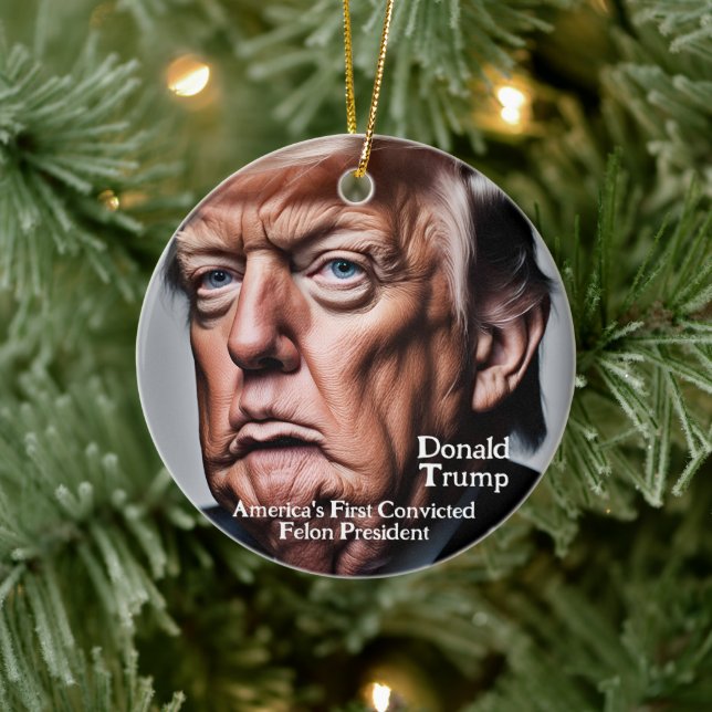 Trump: America's First Convicted Felon President Ceramic Ornament (Tree)