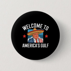 Trump America's Gulf Funny Trump President Mexico  2 Inch Round Button