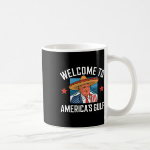 Trump America's Gulf Funny Trump President Mexico  Coffee Mug
