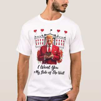 Trump And Chocolate Flowers I Want You On My Side  T-Shirt