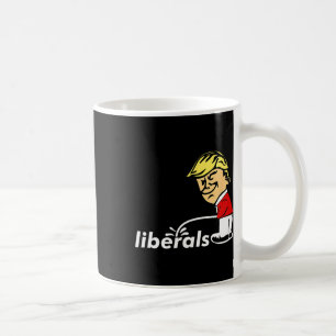 Trump Anti Liberal Donald Trump Pissing On Liberal Coffee Mug