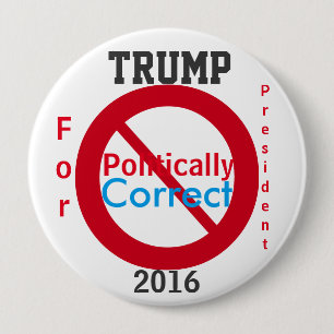 Trump Anti Politically Correct Edit Names 4 Inch Round Button