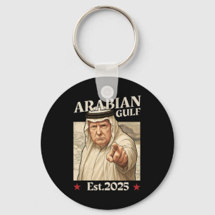 Trump Arabian Gulf 2025 - Funny Trump Gulf Of Arab Keychain