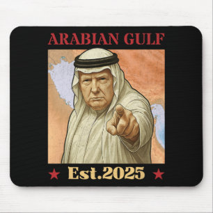 Trump Arabian Gulf 2025 - Funny Trump Gulf Of Arab Mouse Pad