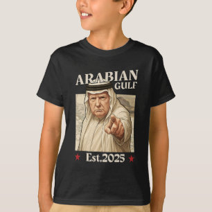 Trump Arabian Gulf 2025 - Funny Trump Gulf Of Arab T-Shirt