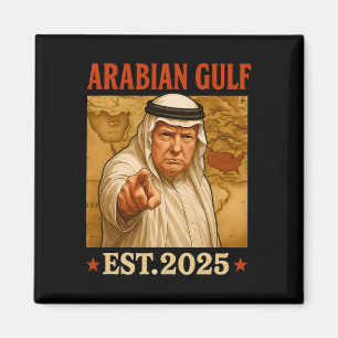 Trump Arabian Gulf 2025 Funny Trump Gulf Of Arabia Magnet