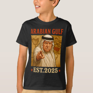 Trump Arabian Gulf 2025 Funny Trump Gulf Of Arabia T-Shirt