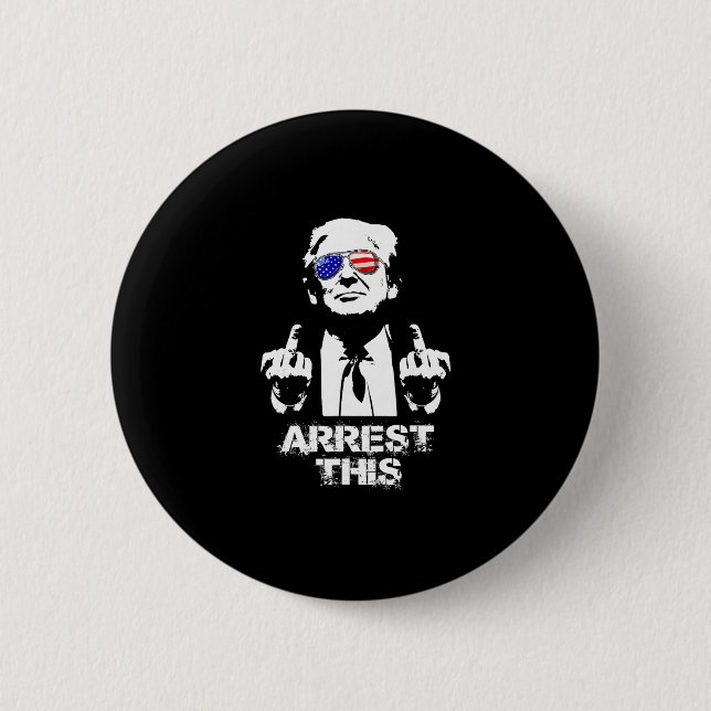 Trump Arrest This  2 Inch Round Button (Front)