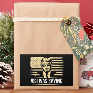 Trump As I Was Saying His Speech Election Vote Sticker