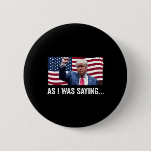 Trump As I Was Saying Trump His Speech Trump Vance 2 Inch Round Button