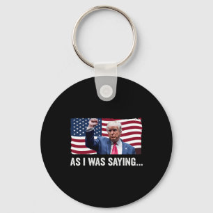 Trump As I Was Saying Trump His Speech Trump Vance Keychain