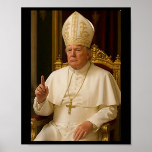 Trump As Vatican Church Pope Trump Funny Vatican C Poster