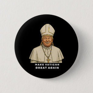 Trump As Vatican Church Pope Trump Make Vatikan Gr 2 Inch Round Button
