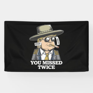 Trump Assassination Attempt Trump 2024 You Missed  Banner