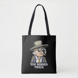 Trump Assassination Attempt Trump 2024 You Missed Tote Bag
