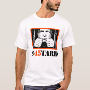 Trump B45tard T-Shirt
