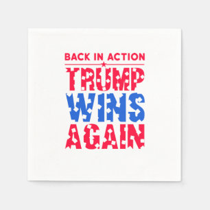 Trump - Back in Action Trump Wins Again Napkin