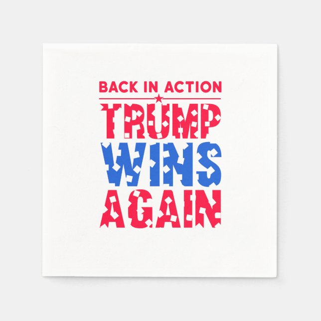 Trump - Back in Action Trump Wins Again Napkin (Front)