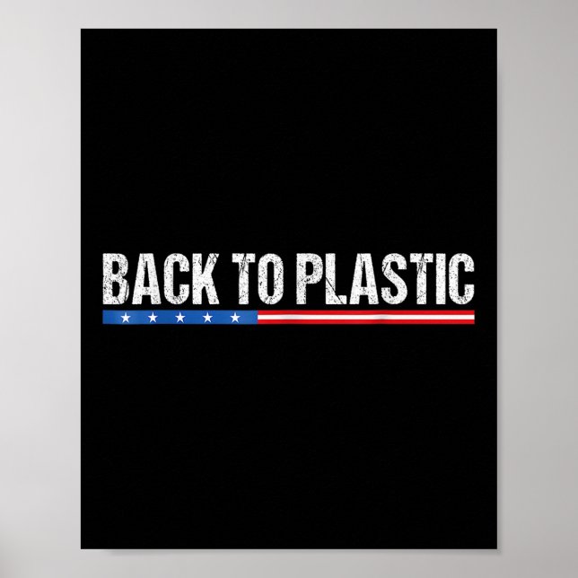 Trump Back To Plastic Funny  Poster (Front)