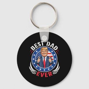 Trump Best Dad Ever Happy Father Day Daddy Papa Hu Keychain