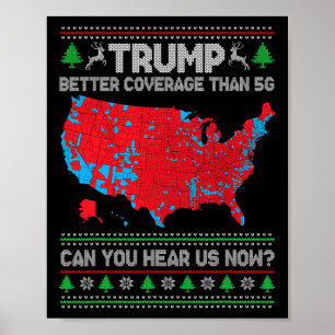 Trump Better Coverage Can You Hear Us Now Ugly Chr Poster