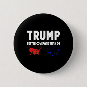 Trump Better Coverage Politics Funny  2 Inch Round Button