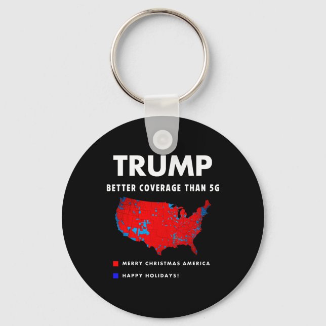 Trump Better Coverage Politics Funny  Keychain (Front)