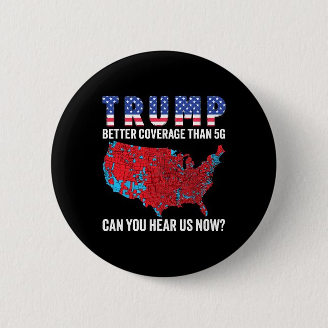 Trump Better Coverage Than 5g 47th President Mega  2 Inch Round Button (Front)