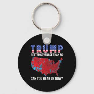 Trump Better Coverage Than 5g 47th President Mega Keychain