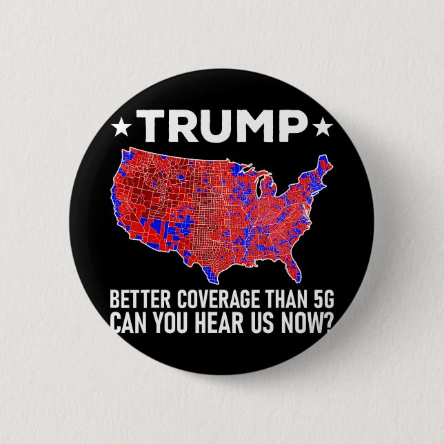 Trump Better Coverage Than 5g Can You Hear Us Now  2 Inch Round Button (Front)