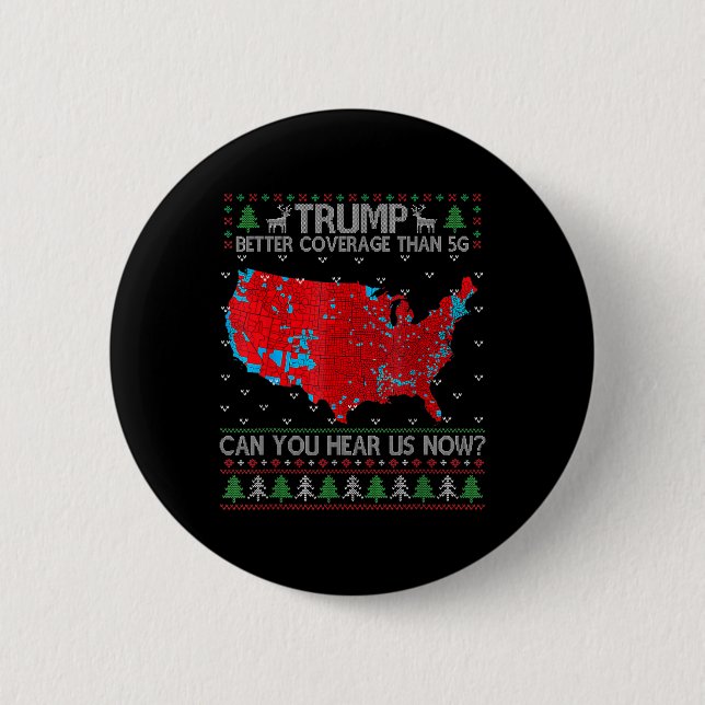 Trump Better Coverage Than 5g Can You Hear Us Now  2 Inch Round Button (Front)