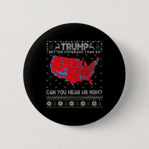 Trump Better Coverage Than 5g Can You Hear Us Now 2 Inch Round Button