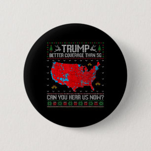 Trump Better Coverage Than 5g Can You Hear Us Now  2 Inch Round Button