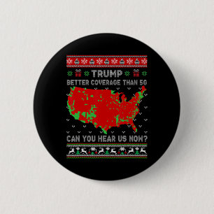 Trump Better Coverage Than 5g Can You Hear Us Now 2 Inch Round Button