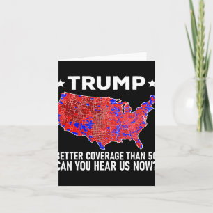 Trump Better Coverage Than 5g Can You Hear Us Now Card