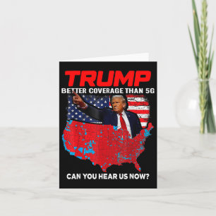 Trump Better Coverage Than 5g Can You Hear Us Now Card