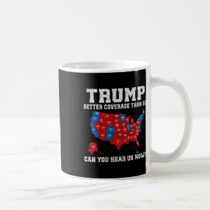 Trump Better Coverage Than 5g Can You Hear Us Now  Coffee Mug