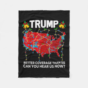 Trump Better Coverage Than 5g Can You Hear Us Now  Fleece Blanket