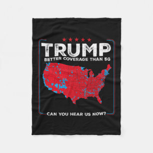 Trump Better Coverage Than 5g Can You Hear Us Now Fleece Blanket