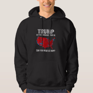 Trump Better Coverage Than 5G Can You Hear Us Now Hoodie
