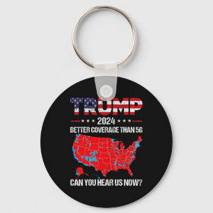 Trump Better Coverage Than 5g Can You Hear Us Now Keychain