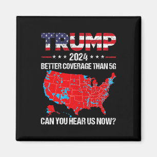 Trump Better Coverage Than 5g Can You Hear Us Now Magnet