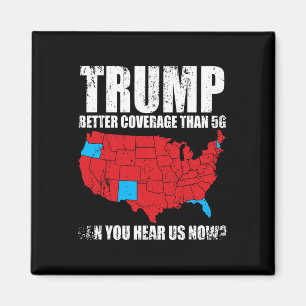 Trump Better Coverage Than 5g Can You Hear Us Now Magnet