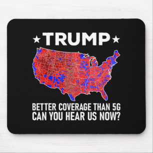 Trump Better Coverage Than 5g Can You Hear Us Now Mouse Pad