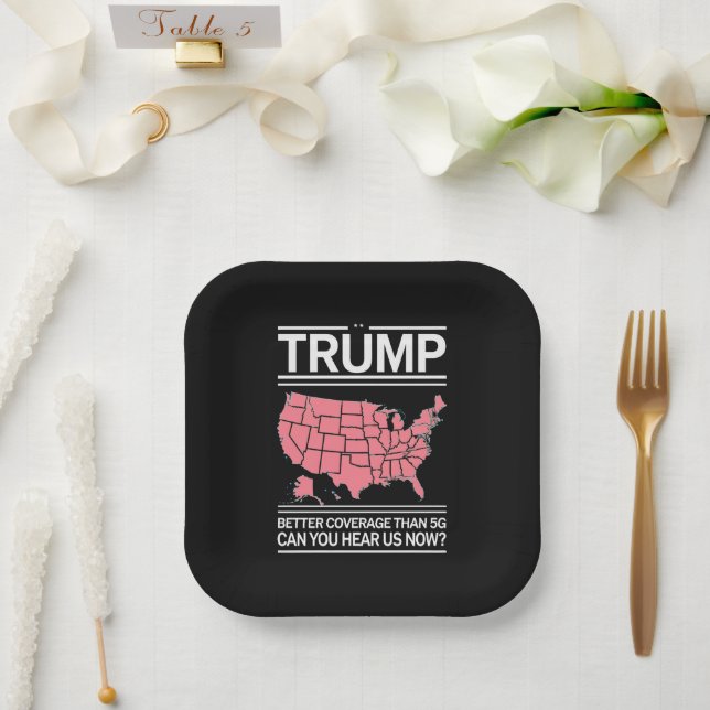 Trump Better Coverage Than 5G Can You Hear us Now? Paper Plate (Wedding)