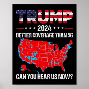 Trump Better Coverage Than 5g Can You Hear Us Now  Poster