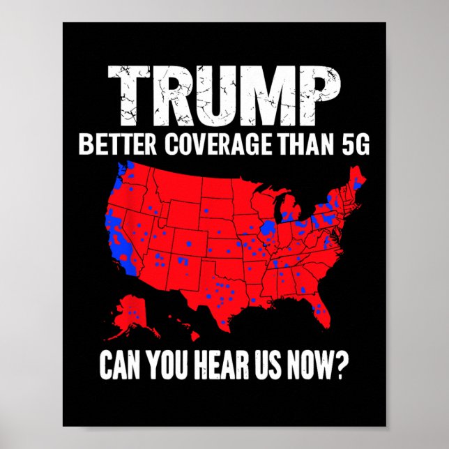 Trump Better Coverage Than 5g Can You Hear Us Now  Poster (Front)