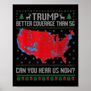 Trump Better Coverage Than 5g Can You Hear Us Now  Poster