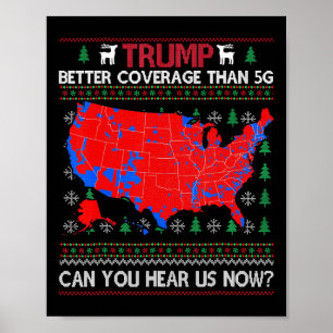 Trump Better Coverage Than 5g Can You Hear Us Now Poster